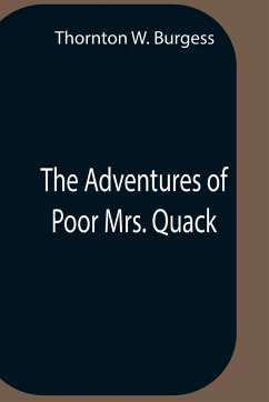 The Adventures Of Poor Mrs. Quack - W. Burgess, Thornton