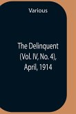 The Delinquent (Vol. Iv, No. 4), April, 1914