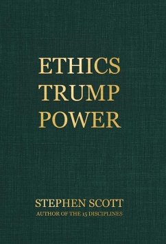 Ethics Trump Power - Scott, Stephen