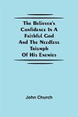 The Believer'S Confidence In A Faithful God And The Needless Triumph Of His Enemies