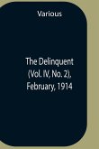 The Delinquent (Vol. Iv, No. 2), February, 1914