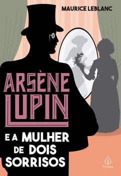Arsène Lupin e a mulher de dois sorrisos (eBook, ePUB) - Leblanc, Maurice