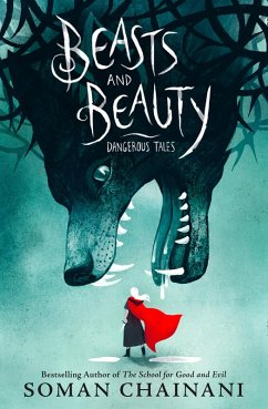 Beasts and Beauty: Dangerous Tales (eBook, ePUB) - Chainani, Soman