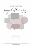 What in the World is Psychotherapy?