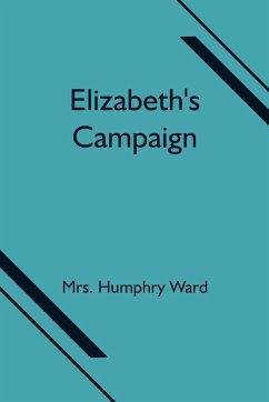 Elizabeth's Campaign - Humphry Ward