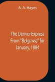 The Denver Express From &quote;Belgravia&quote; For January, 1884