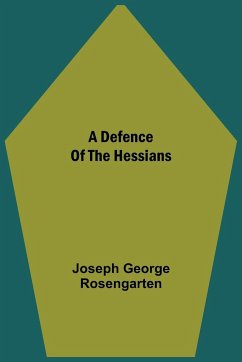 A Defence Of The Hessians - George Rosengarten, Joseph