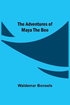 The Adventures Of Maya The Bee - Bonsels, Waldemar