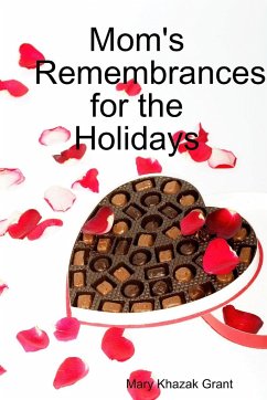 Mom's Remembrances for the Holidays - Grant, Mary