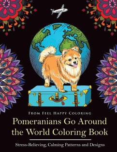 Pomeranians Go Around the World Coloring Book - Feel Happy Coloring