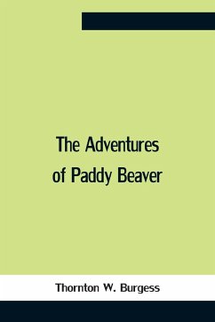 The Adventures Of Paddy Beaver - W. Burgess, Thornton