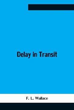 Delay In Transit - F. L. Wallace
