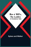 Ben O' Bill'S, The Luddite