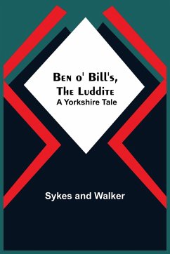 Ben O' Bill'S, The Luddite - Sykes