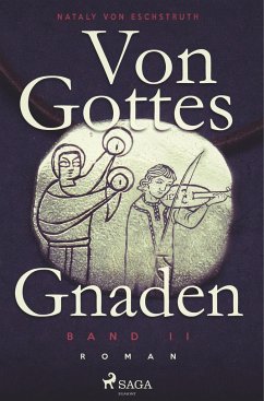 Von Gottes Gnaden - Band II - Eschstruth, Nataly Von