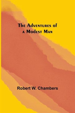 The Adventures of a Modest Man - W. Chambers, Robert