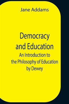 Democracy And Education - Addams, Jane