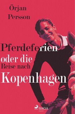 Pferdeferien oder die Reise nach Kopenhagen - Persson, Örjan