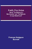 Emily Fox-Seton; Being "The Making of a Marchioness" and "The Methods of Lady Walderhurst"