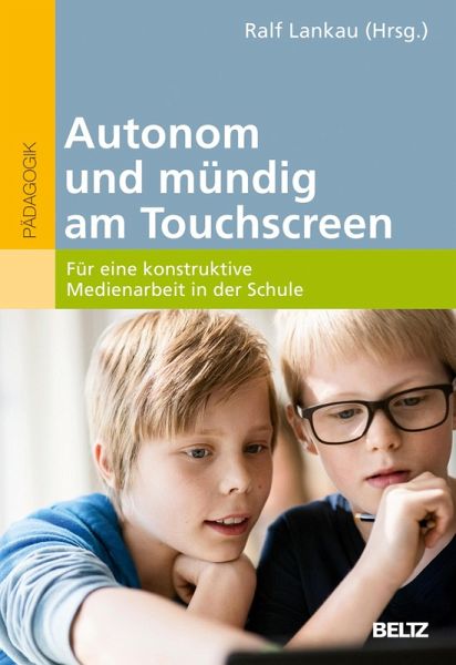 Autonom und mündig am Touchscreen (eBook, ePUB) Autonom und mündig am Touchscreen (eBook, ePUB)