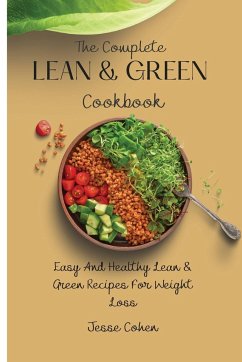 The Complete Lean & Green Cookbook - Cohen, Jesse