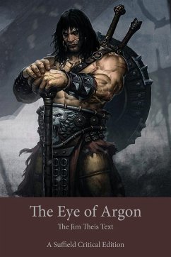 The Eye of Argon: The Jim Theis Text - Theis, Jim