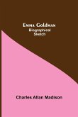 Emma Goldman: Biographical Sketch