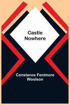 Castle Nowhere - Fenimore Woolson, Constance