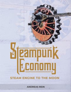 Steampunk Economy - Rein, Andreas