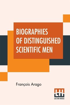 Biographies Of Distinguished Scientific Men - Arago, François