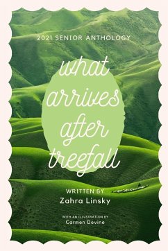 What Arrives After Tree Fall - Linsky, Zahra