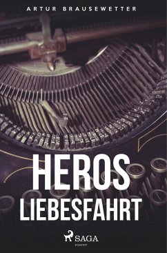 Heros Liebesfahrt - Brausewetter, Artur