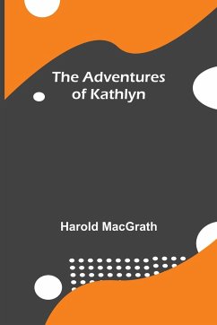 The Adventures Of Kathlyn - Macgrath, Harold