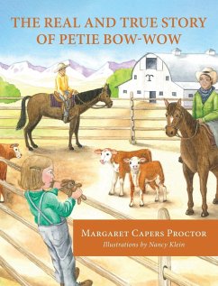 The Real and True Story of Petie Bow-wow - Proctor, Margaret Capers