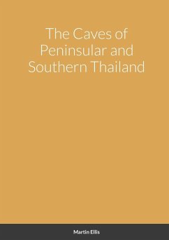 The Caves of Peninsular and Southern Thailand - Ellis, Martin