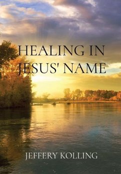HEALING IN JESUS' NAME - Kolling, Jeffery