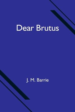 Dear Brutus - M. Barrie, J.