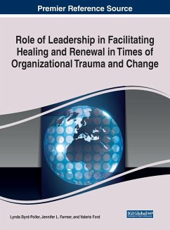 Role of Leadership in Facilitating Healing and Renewal in Times of Organizational Trauma and Change