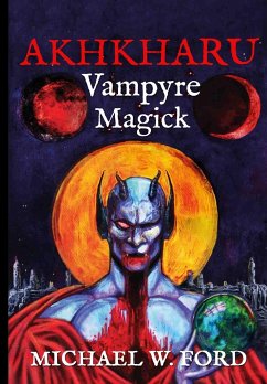 Akhkharu - Vampyre Magick - Ford, Michael W