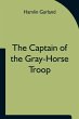 The Captain of the Gray-Horse Troop - Bild 1