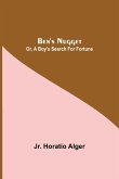 Ben'S Nugget; Or, A Boy'S Search For Fortune