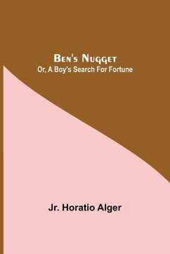 Ben'S Nugget; Or, A Boy'S Search For Fortune - Horatio Alger, Jr.