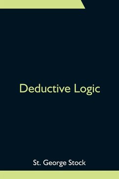 Deductive Logic - George Stock, St.