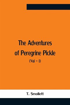 The Adventures Of Peregrine Pickle (Vol - I) - Smollett, T.