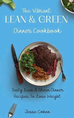 The Vibrant Lean & Green Dinner Cookbook - Cohen, Jesse