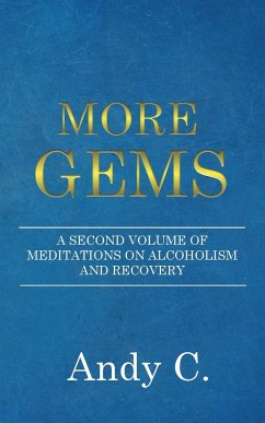 More Gems: A second volume of meditations on addiction and recovery - C, Andy