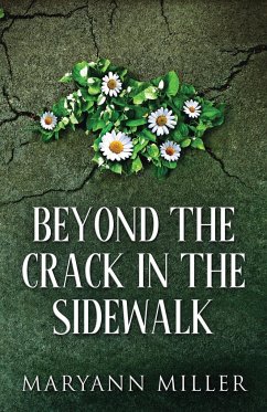 Beyond The Crack In The Sidewalk - Miller, Maryann