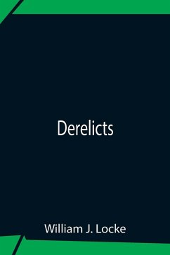 Derelicts - William J. Locke