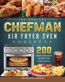 The Healthy Chefman Air Fryer Oven Cookbook
