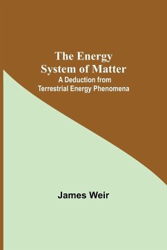 The Energy System Of Matter - Weir, James